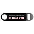 Surviving Fatherhood Long Neck Bottle Opener
